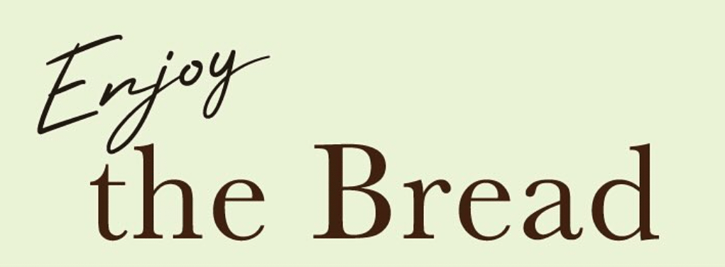 enjoy the Bread